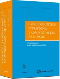 creacion gestion estrategica y administracion de la pyme-maria angeles alcala diaz-9788447034574