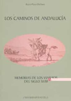 los caminos de andalucia: memorias de los viajeros del siglo xvii i-9788447211074