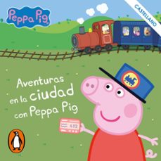 peppa pig. recopilatorio de cuentos - aventuras en la ciudad con peppa pig (castellano) (audiolibro)-9788448863074