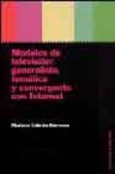 modelos de television: generalista, tematica y convergente con in nternet-9788449315374