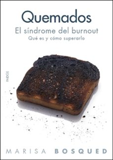 quemados: el sindrome del burnout: que es y como superarlo-9788449321474