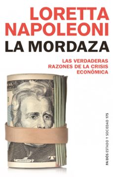la mordaza: las verdaderas razones de la crisis-9788449323874