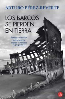 los barcos se pierden en tierra-arturo perez reverte-9788466325974