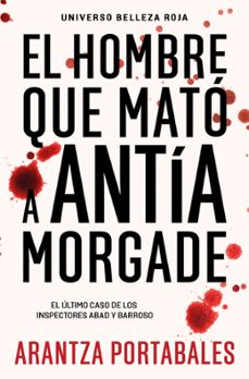 el hombre que mató a antía morgade (inspectores abad y barroso 3)-arantza portabales-9788466388474