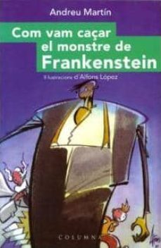 com vam caçar el monstre de frankenstein-9788466401074