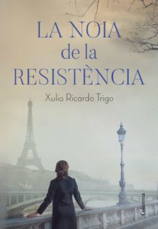 la noia de la resistència (ebook)-xulio ricardo trigo-9788466426374