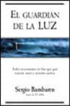 el guardian de la luz: todos necesitamos un faro que guie nuestro amor y nuestros sueños-9788466611374