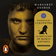 la seducción de marco antonio (memorias de cleopatra 2) (audiolibro)-margaret george-9788466670074