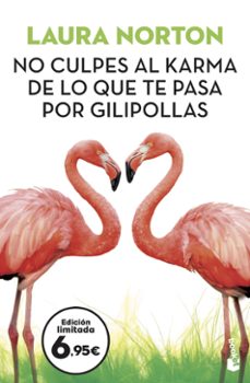no culpes al karma de lo que te pasa por gilipollas-laura norton-9788467061574