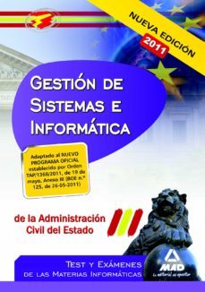 cuerpo de gestion de sistemas e informatica de la administracion civil del estado.test y examenes de las materias informaticas-9788467664874