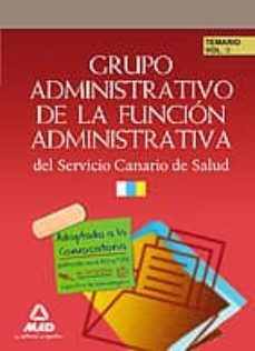 grupo administrativo de la funcion administrativa del servicio ca nario de salud: temario volumen ii-9788467688474
