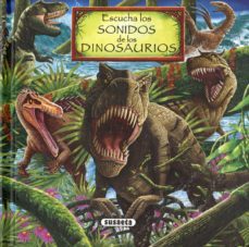 escucha los sonidos de los dinosaurios-9788467752274