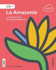 la amazonia nivel iii (5º primaria) proyectos primaria-9788468058474