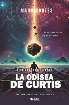 destinos entrelazados: la odisea de curtis (ebook)-manu cortés-9788468586274