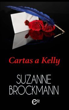 Ebook CARTAS A KELLY EBOOK de SUZANNE BROCKMANN | Casa del Libro