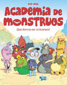 academia de monstruos, 1. ¡que duro es ser un buenazo!-9788469644874