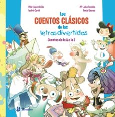 los cuentos clasicos de las letras divertidas-pilar lopez avila-isabel carril martinez-9788469645574