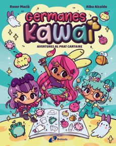 germanes kawai 1. aventures al prat cantaire-roser macia-9788469646274
