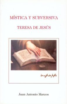 mistica y subversiva: teresa de jesus-9788470682674