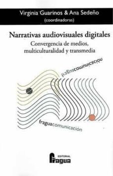 narrativas audiovisuales digitales-virginia guarinos-9788470745874