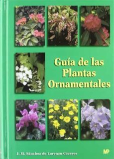 guia de las plantas ornamentales-jose m. sanchez de lorenzo caceres-9788471149374