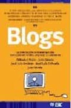 blogs: la conversacion en internet que esta revolucionando medios , empresas y a ciudadanos-9788473564274
