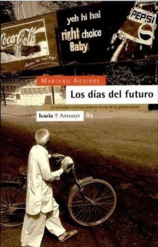 los dias del futuro: la sociedad internacional en la era de la gl obalizacon-9788474262674