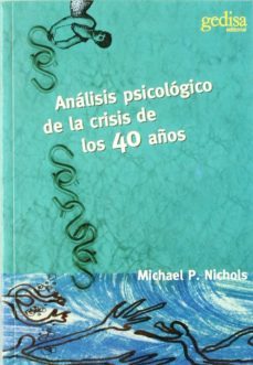 analisis psicologico de la crisis de los 40 años-michael p. nichols-9788474322774