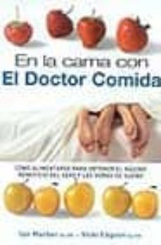 en la cama con el doctor comida: como alimentarse para obtener el maximo benficio del sexo y las horas de sueño-vicki edgson-9788475562674