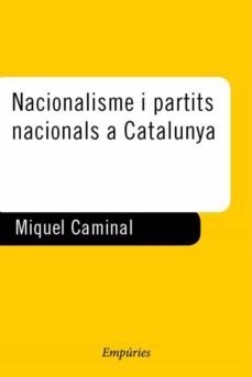 nacionalisme i partits nacionals a catalunya-miquel caminal-9788475966274