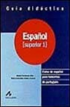 español: curso de español para hablantes de portugues: español su perior 1: guia didactica-9788476354674