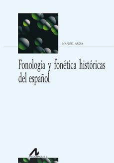 fonologia y fonetica historicas del español-manuel ariza viguera-9788476358474