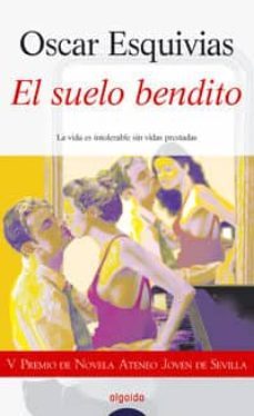 el suelo bendito: v premio de novela ateneo joven de sevilla-9788476479674