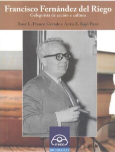 francisco fernandez del riego: galeguista accion cultura-xose franco-anxo rajo-9788476807774