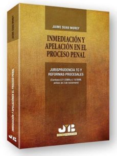 inmediacion y apelacion en el proceso penal-jaime suau morey-9788476989074