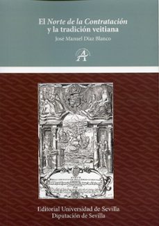 el norte de la contratacion y la tradicion veitiana-jose manuel diaz blanco-9788477985174