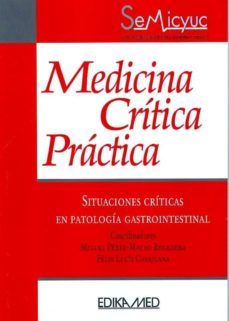 medicina critica practica. situaciones criticas en patologia gast rointestinal-miguel perez mateo regadera-9788478776474
