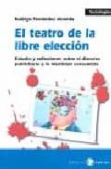 el teatro de la libre eleccion-rodrigo fernandez miranda-9788478844074