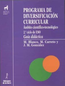 programa de diversificacion curricular: ambito cientifico-tecnolo gico. guia didactica-manuela blanco sanchez-marcial carreto sanchez-jose maria gonzalez cloute-9788479601874