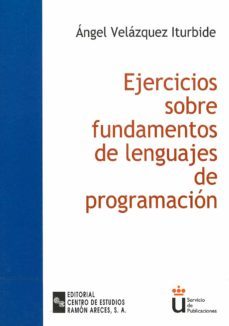 ejercicios sobre fundamentos de lenguajes de programacion-angel velazquez iturbide-9788480045674