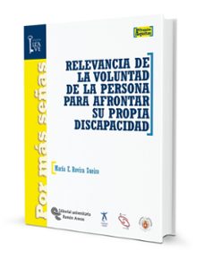 relevancia de la voluntad de las personas para afrontar su propia discapacidad-maria rovira suerio-9788480047074