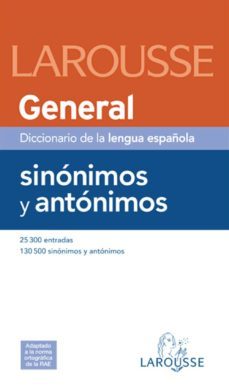 larousse general: diccionario de la lengua española sinonimos y a ntonimos-9788480165174