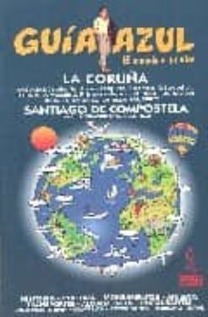 la coruña, santiago de compostela (guia azul)-9788480234474