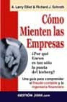 como mienten las empresas ¿por que enron es tan solo la punta del iceberg?-a. larry elliot-richard j. schrocht-9788480888974