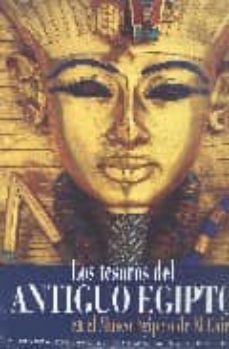 los tesoros del antiguo egipto en el museo del cairo-alessia amenta-araldo de luca-9788481095074