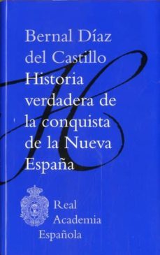 historia verdadera de la conquista de la nueva españa-bernal diaz del castillo-9788481099874