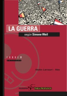 la guerra segun simone weil-maite larrauri-9788481314274