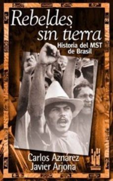 rebeldes sin tierra: historia del mst de brasil-9788481362374