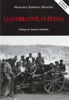 la guerra civil en huelva (5ª ed.)-9788481635874