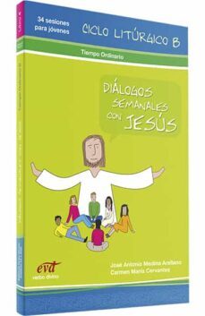 dialogos semanales con jesus ciclo b: tiempo ordinario-carmen maria cervantes-9788481697674
